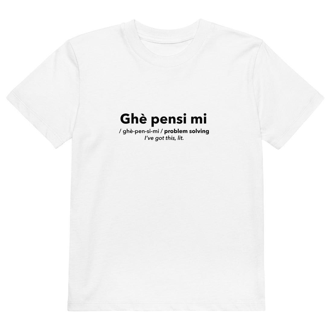 T-SHIRT BIMBI GHE PENSI MI